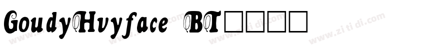 GoudyHvyface BT字体转换 GoudyHvyface BT字体转换